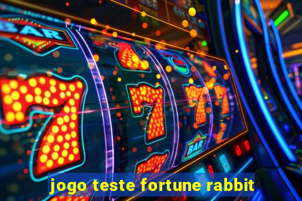 jogo teste fortune rabbit